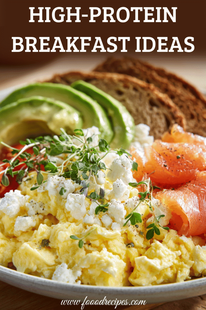 Easy High-Protein Breakfast Recipes with scrambled eggs, smoked salmon, avocado, and cottage cheese